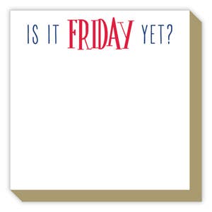 Is It Friday Yet  Luxe Notepad