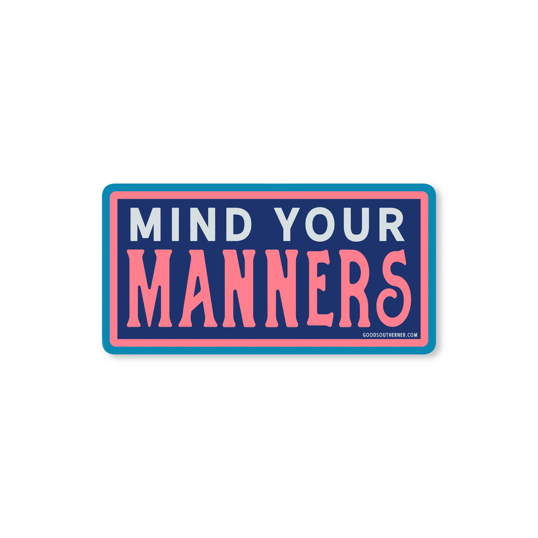 Mind Your Manners Sticker