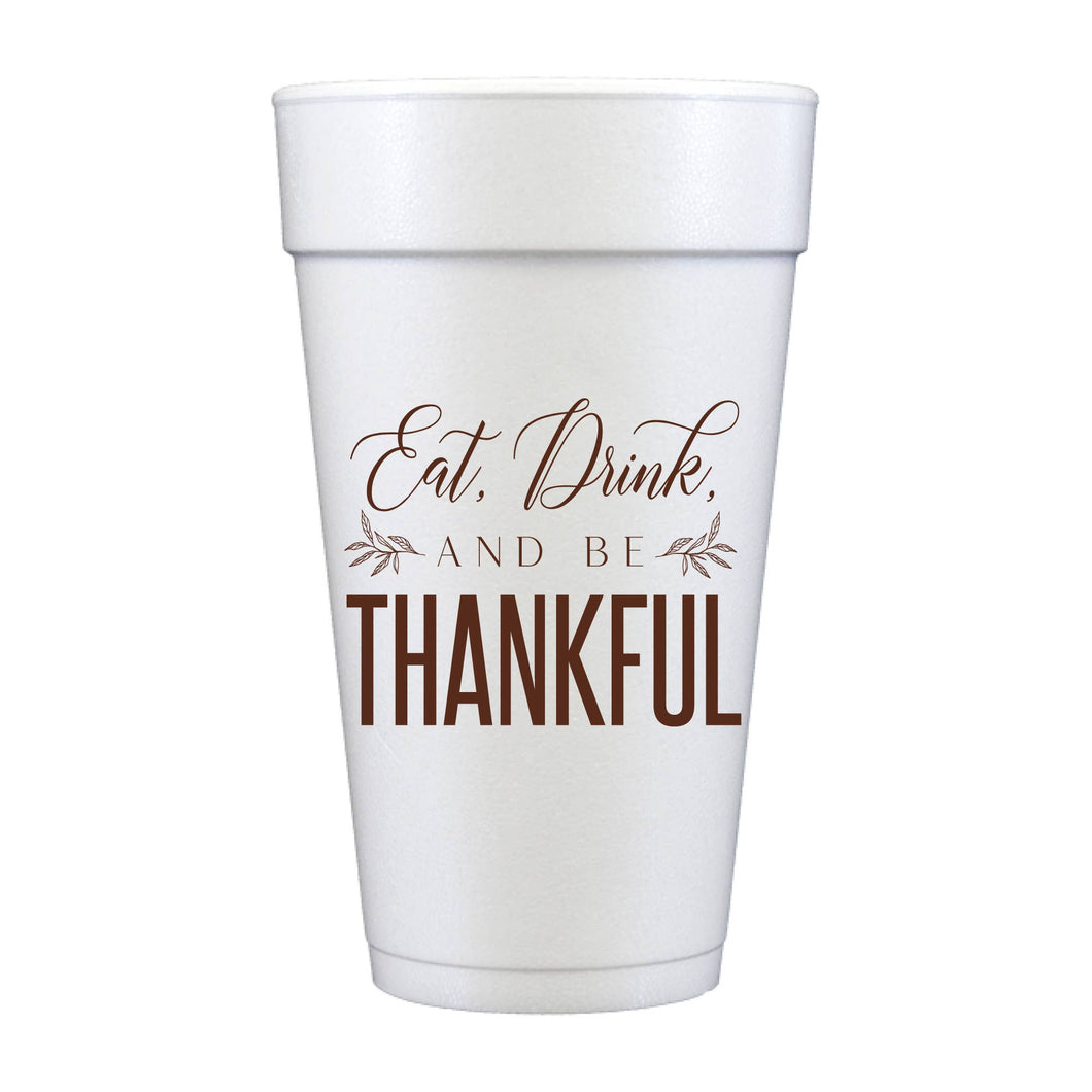 Eat Drink And Be Thankful Fall - Set of 10 Foam Cups 20oz