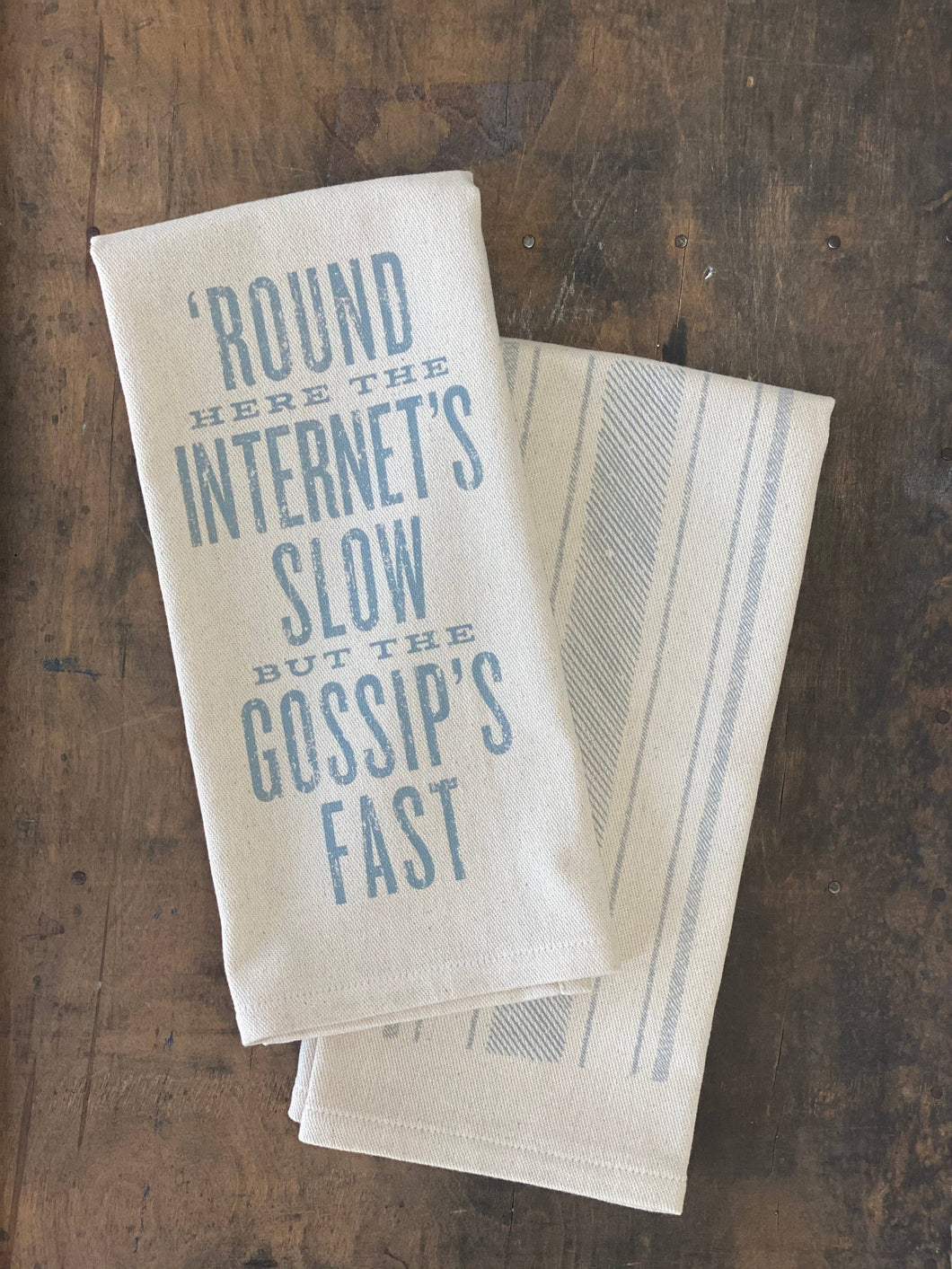 'Round Here the Internet's Slow but... - Kitchen Towel