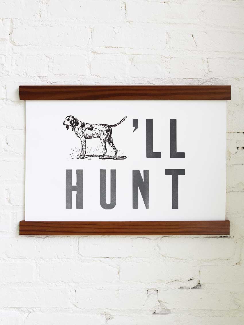 Dog'll Hunt Print