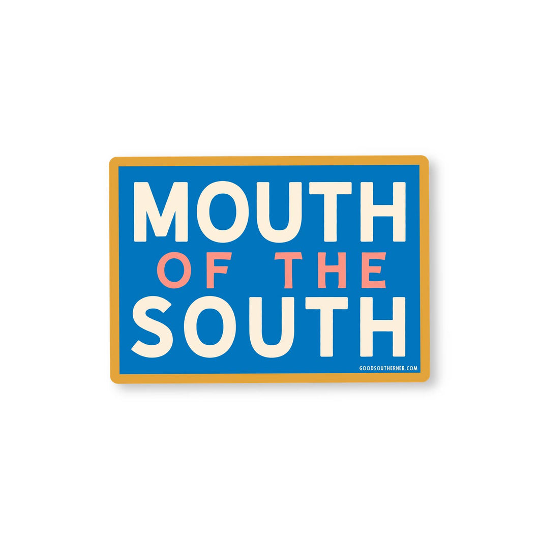 Mouth Of The South Sticker